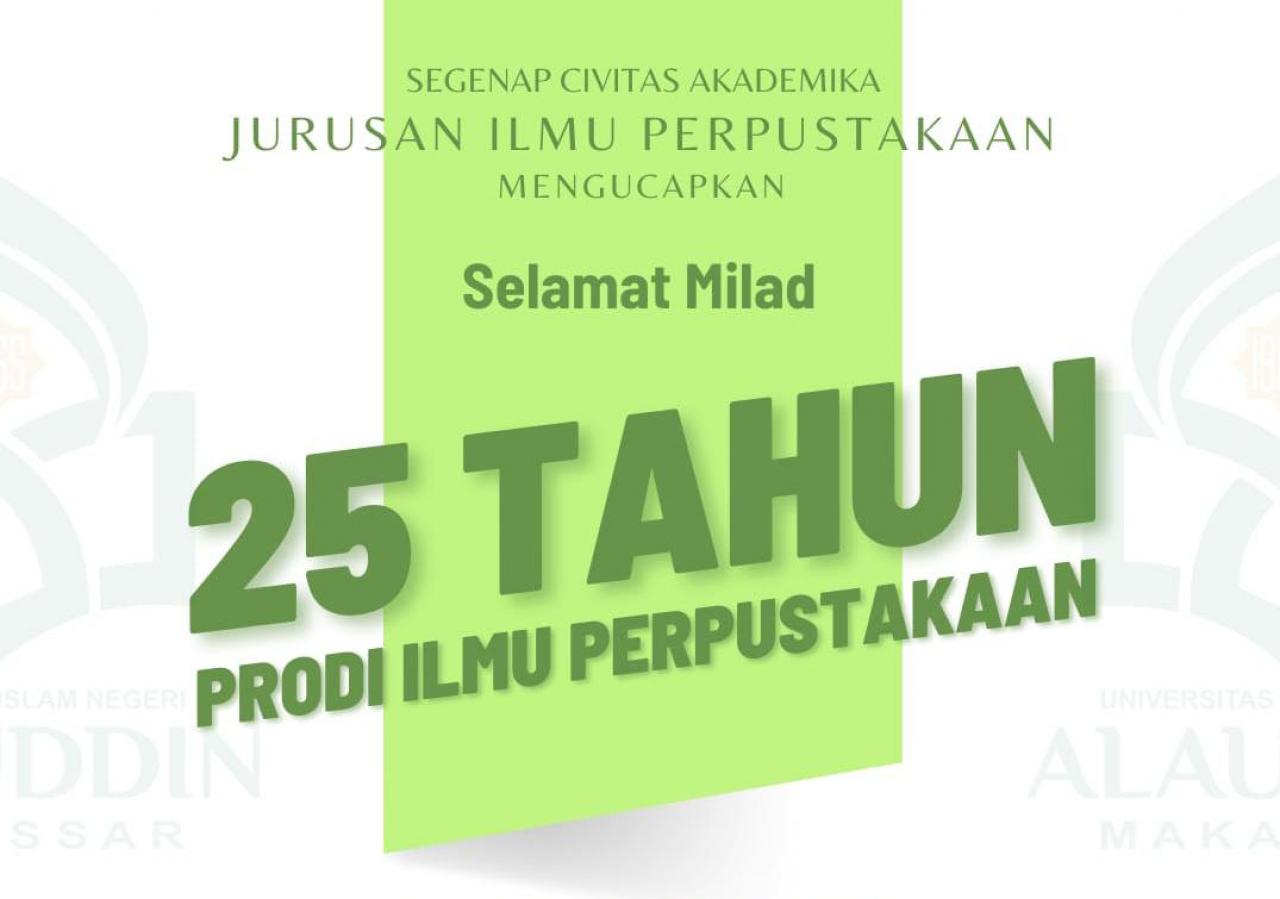 Gambar Milad Jurusan IP UIN Alauddin, 25 Tahun Membentuk Pemimpin di Dunia Perpustakaan